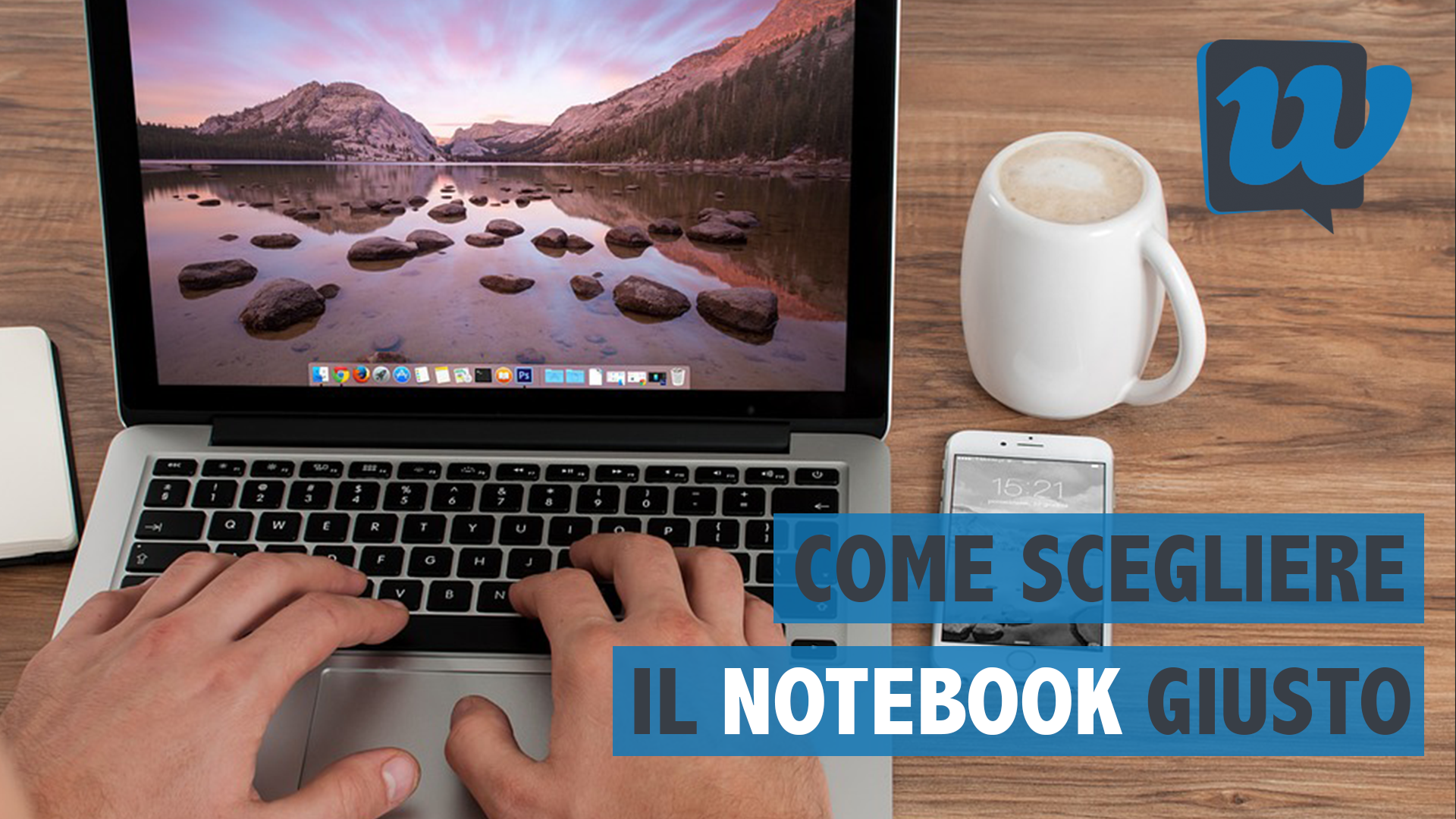 Come scegliere il Notebook giusto